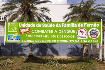 UNIDADE DE SAÚDE DA FAMÍLIA DE FERNÃO REALIZA SEMANA DE MOBILIZAÇÃO DE COMBATE AS ARBOVIROSES