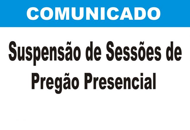 Suspensão de Sessões de Pregão Presencial